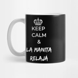 Keep calm and la manita relajá Mug